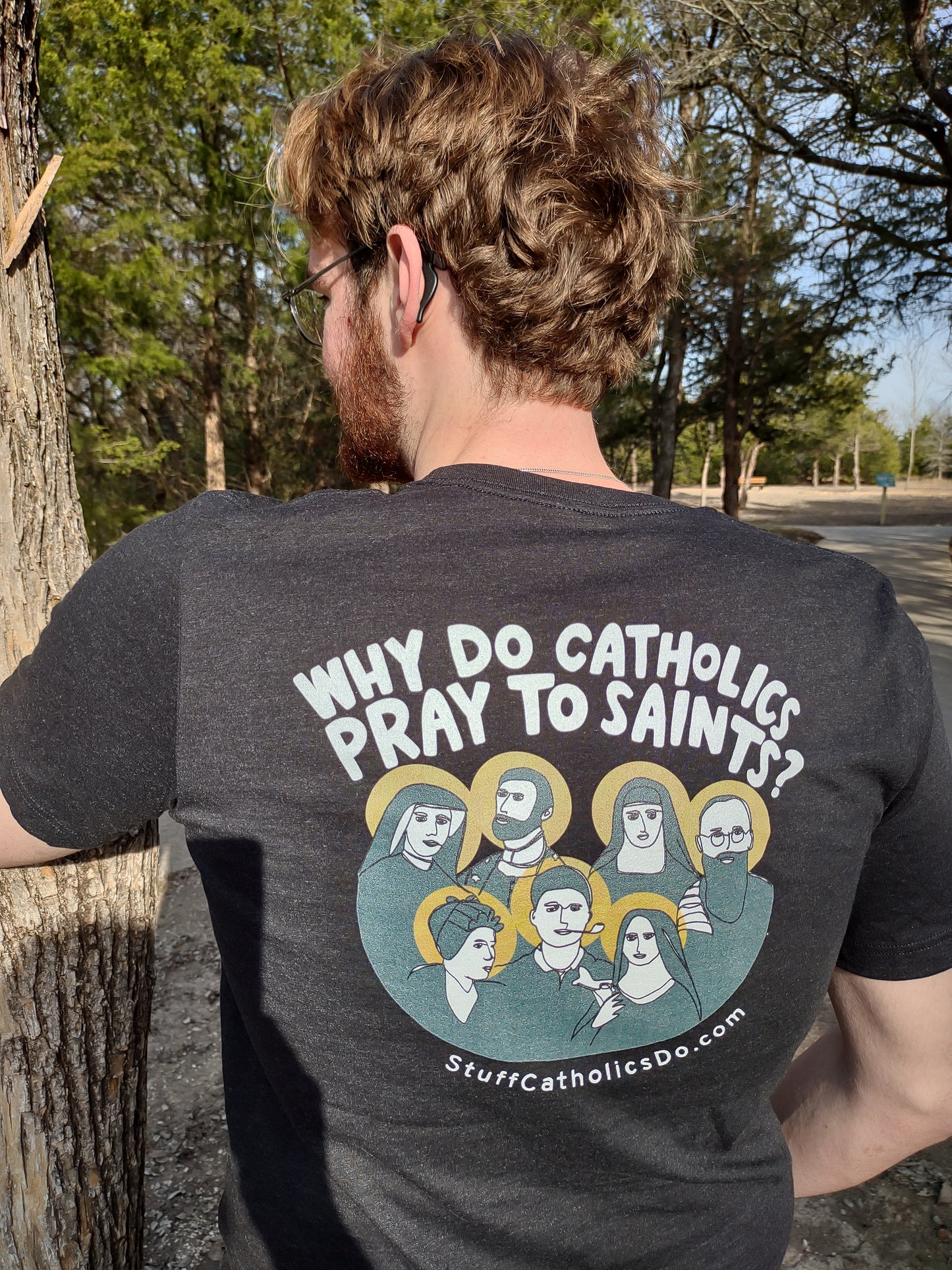 "Why Do Catholics Pray To Saints?" T-shirt - Front and Back