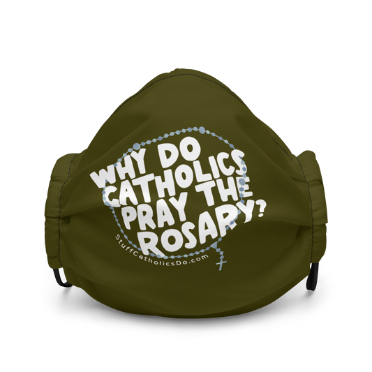 "Why Do Catholics Pray the Rosary?" Face Mask