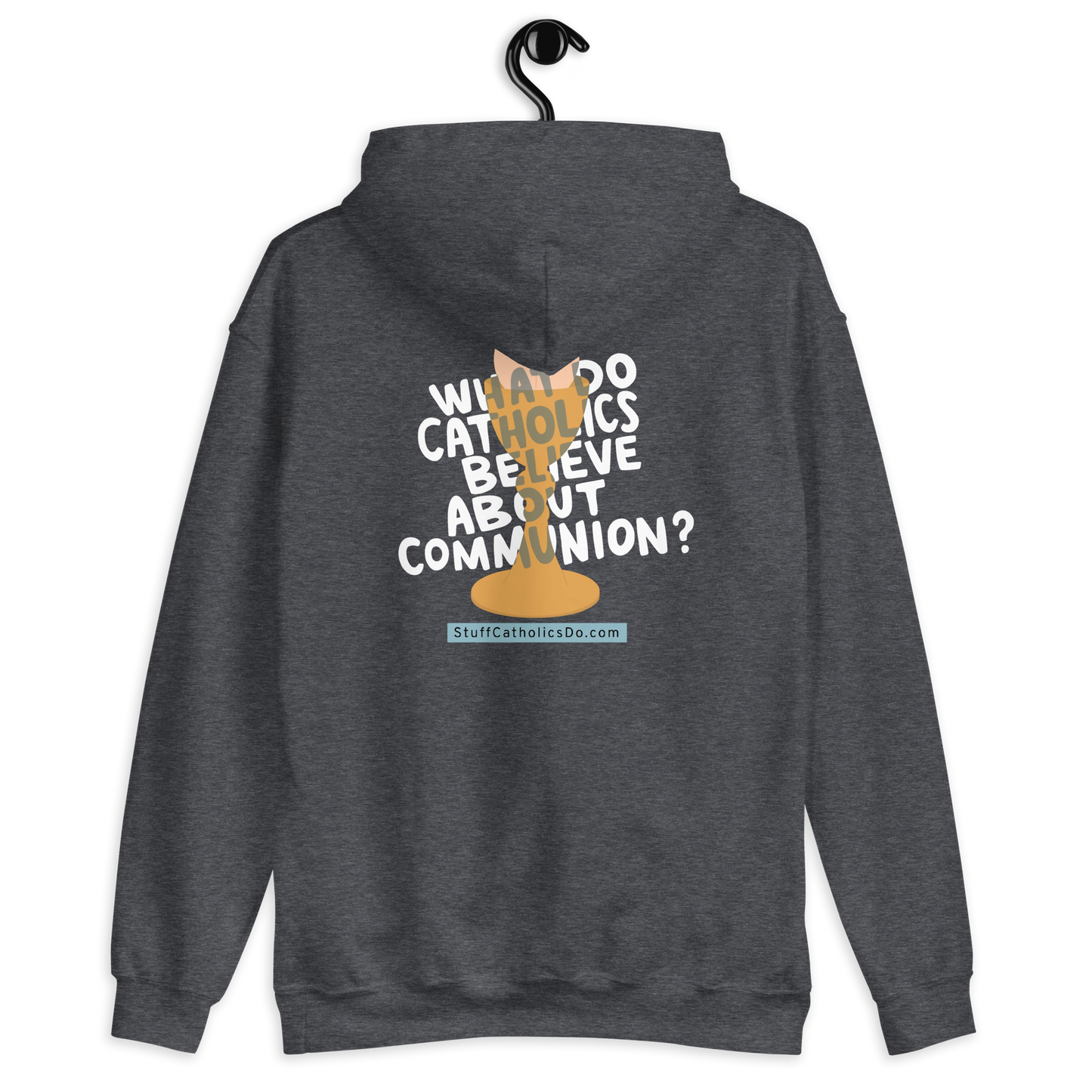 "What Do Catholics Believe About Communion?" Hoodie - Front and Back