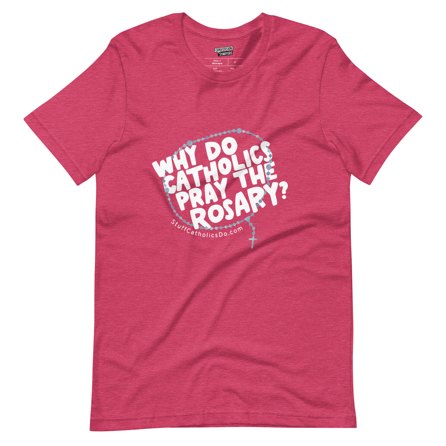 "Why Do Catholics Pray the Rosary?" T-shirt - Front and Back