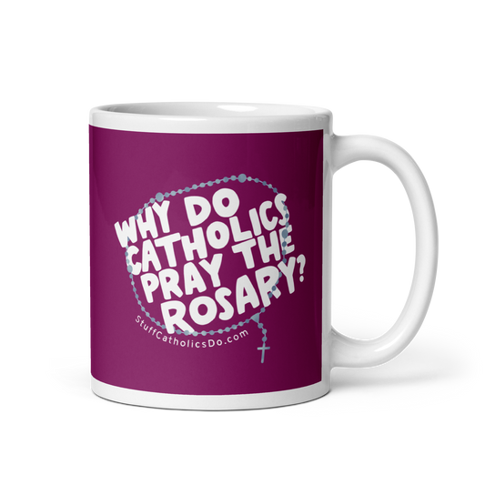 "Why Do Catholics Pray the Rosary?" Mug