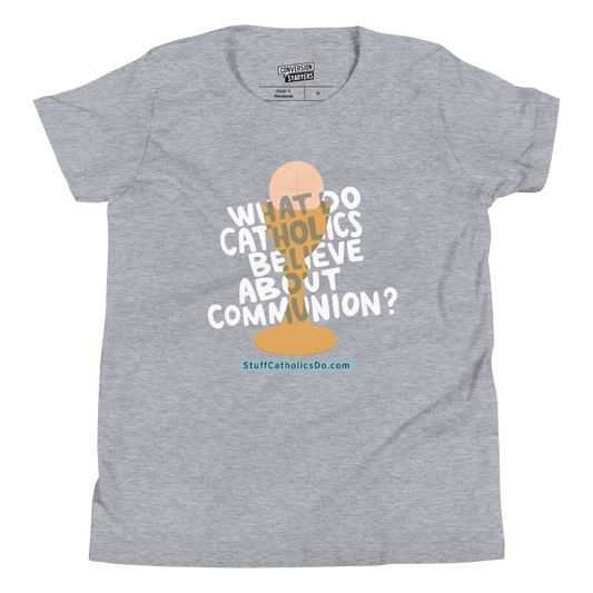 "What Do Catholics Believe About Communion?" Youth T-Shirt - Front and Back