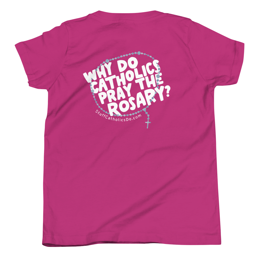 "Why Do Catholics Pray the Rosary?" Youth T-Shirt - Front and Back