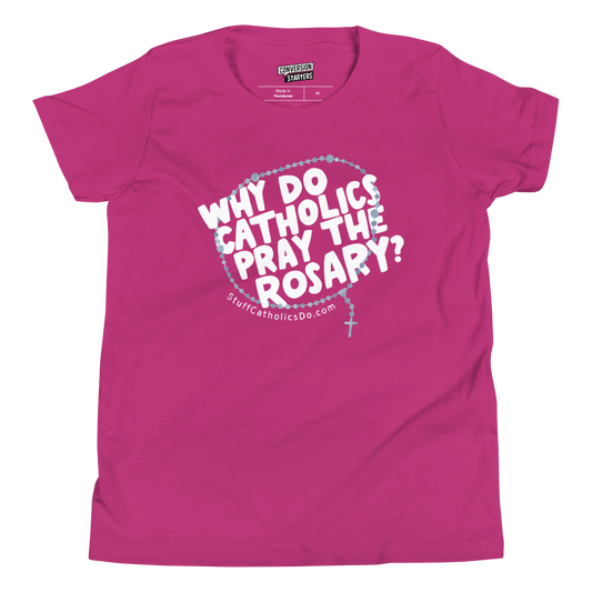 "Why Do Catholics Pray the Rosary?" Youth T-Shirt - Front and Back