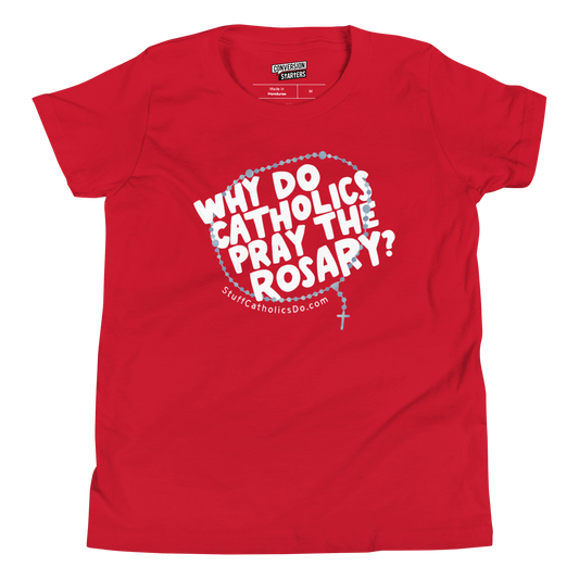 "Why Do Catholics Pray the Rosary?" Youth T-Shirt - Front Only (red)