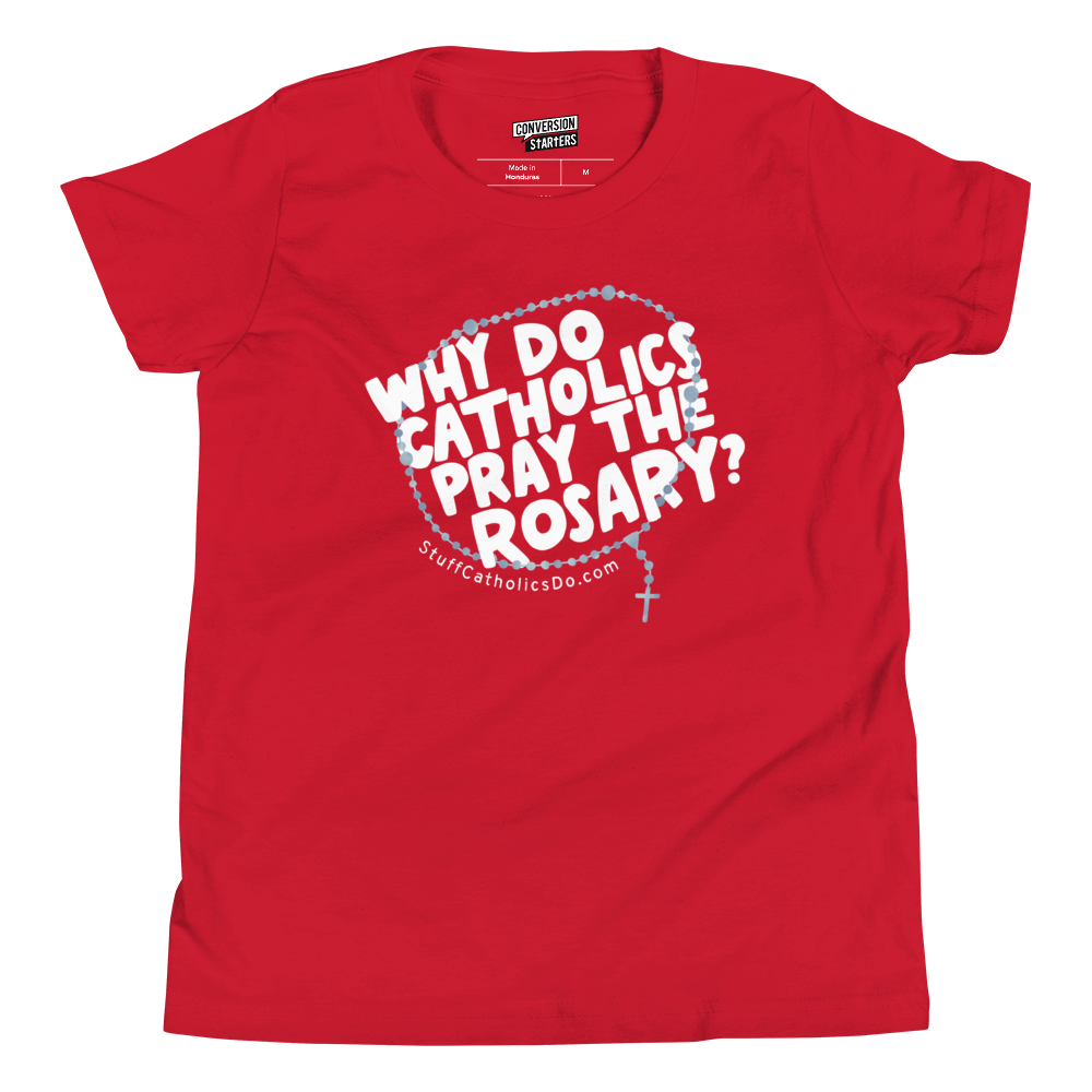 "Why Do Catholics Say the Rosary?" Youth T-Shirt - Front and Back (red)